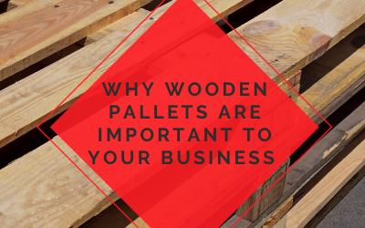 Why Wooden Pallets are important to your business