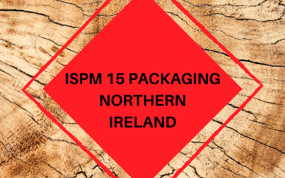 ISPM 15 Packaging Northern Ireland